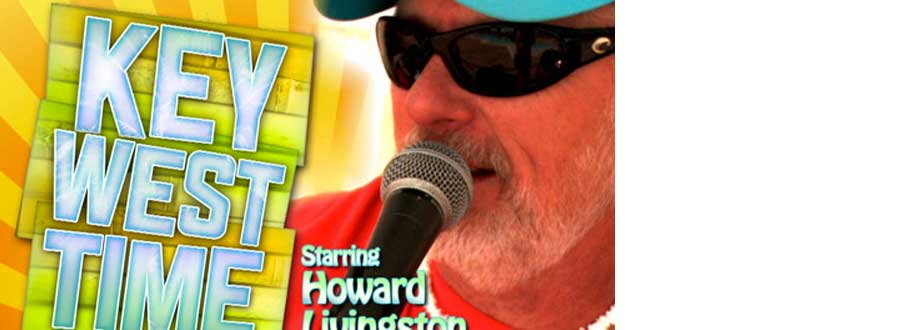 KEY WEST TIME TV – Starring Howard Livingston
