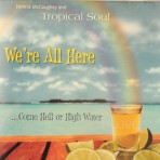 We’re All Here…